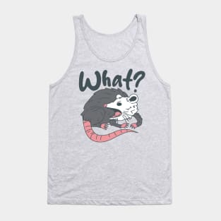 What?  - Funny  Opossum Tank Top